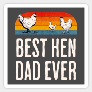 Best Hen Dad Ever Magnet
